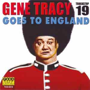 Gene Tracy - Gene Tracy Goes To England (Truckstop 19) Mp3