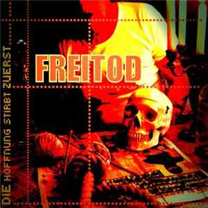 Freitod - .​.​.Die Hoffnung Stirbt Zuerst Mp3