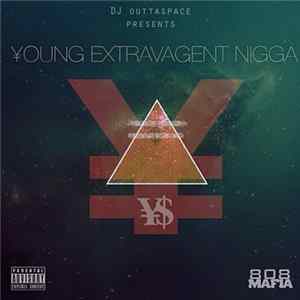 DJ Outtaspace Presents Young Sizzle - Young Extravagent Nigga Mp3