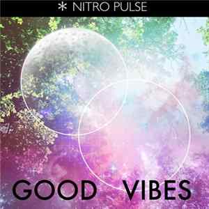 Nitro Pulse - Good Vibes Mp3