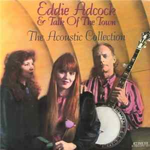 Eddie Adcock & Talk Of The Town - The Acoustic Collection Mp3