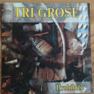 Tri Groše - Prohibito Mp3
