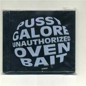Pussy Galore - Unauthorized Oven Bait Mp3