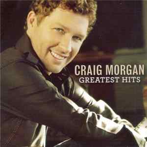 Craig Morgan - Greatest Hits Mp3