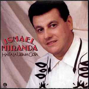 Ismael Miranda - Hasta La Ultima Gota Mp3