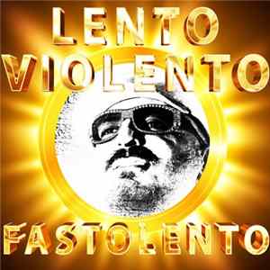 Lento Violento - Fastolento Mp3