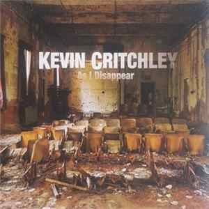 Kevin Critchley - As I Disappear Mp3