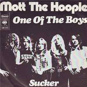 Mott The Hoople - One Of The Boys / Sucker Mp3