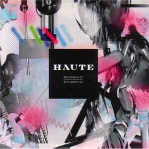 Haute - Reciprocity Mp3
