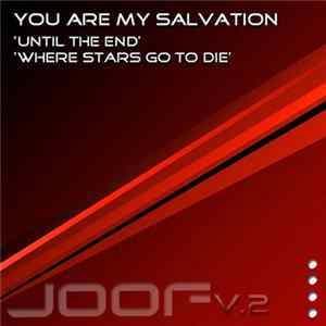 You Are My Salvation - Until The End / Where Stars Go To Die Mp3