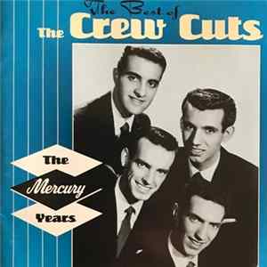 The Crew Cuts - The Best Of - The Mercury Years Mp3