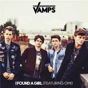 The Vamps Featuring Omi - I Found A Girl Mp3