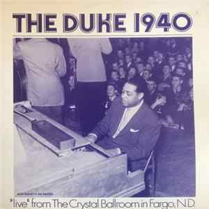 Duke Ellington - The Duke 1940 "Live" From The Crystal Ballroom In Fargo, ND Mp3