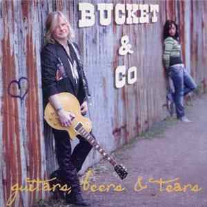 Bucket & Co - Guitars, Beers & Tears Mp3