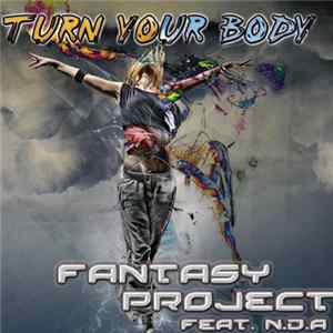 Fantasy Project feat. N.D.A - Turn Your Body Mp3