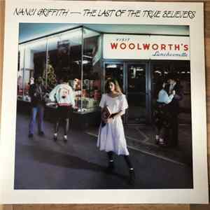 Nanci Griffith - The Last Of The True Believers Mp3