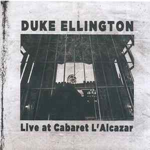 Duke Ellington - Live At Cabaret L'Alcazar Mp3