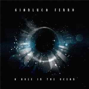Gianluca Ferro - A Hole In The Ocean Mp3