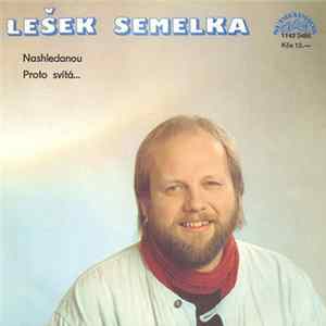 Lešek Semelka - Nashledanou / Proto Svítá... Mp3
