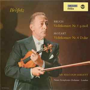 Bruch / Mozart - Heifetz, Sir Malcolm Sargent, Neues Symphonie-Orchester · London - Violinkonzert Nr. 1 G-moll / Violinkonzert Nr. 4 D-dur Mp3