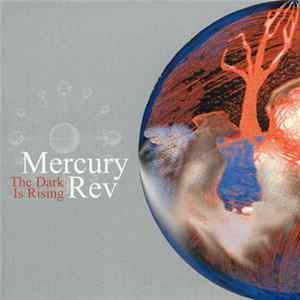 Mercury Rev - The Dark Is Rising Mp3