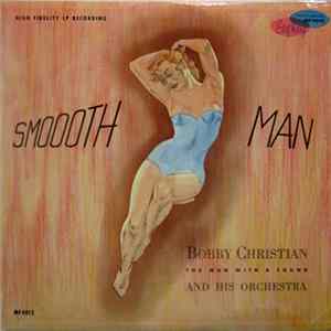 Bobby Christian - Smoooth Man Mp3