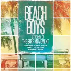 The Beach Boys, Dick Dale & His Del-Tones, Jan & Dean - The Beach Boys & The Rise of The Surf Movement Mp3