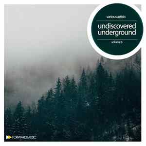 Various - Undiscovered Underground (Volume 6) Mp3