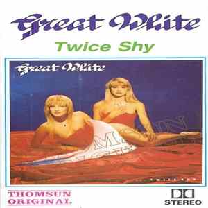 Great White - ... Twice Shy Mp3