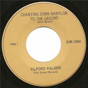 Sylford Walker - Chanting Down Babylon To The Ground Mp3