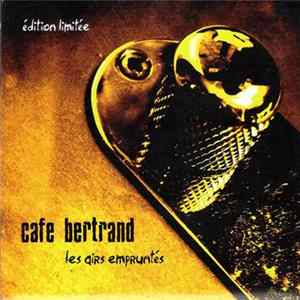 Café Bertrand - Les Airs Empruntés Mp3