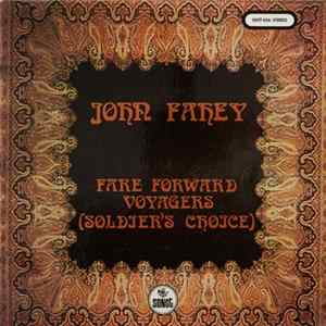 John Fahey - Fare Forward Voyagers (Soldier's Choice) Mp3