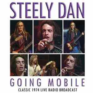 Steely Dan - Going Mobile Classic 1974 Live Radio Broadcast Mp3