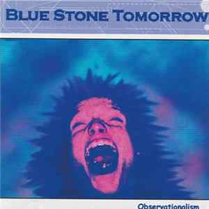 Blue Stone Tomorrow - Observationalism Mp3