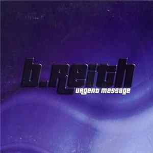 B. Reith - Urgent Message Mp3