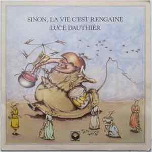 Luce Dauthier - Sinon, La Vie C'est Rengaine Mp3