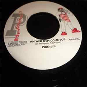 Pinchers - Ah Weh Dem Come For Mp3