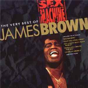 James Brown - Sex Machine: The Very Best Of James Brown Mp3