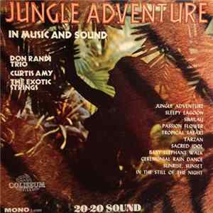 Don Randi Trio / Curtis Amy / The Exotic Strings - Jungle Adventure In Music And Sound Mp3