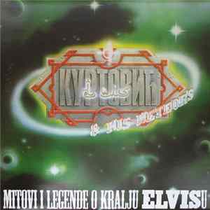 Elvis J. Kurtovich & His Meteors - Mitovi I Legende O Kralju Elvisu Mp3