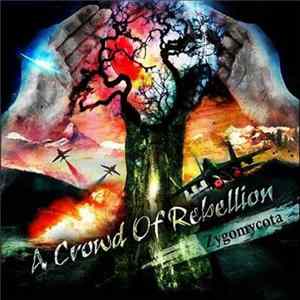 A Crowd Of Rebellion - Zygomycota Mp3