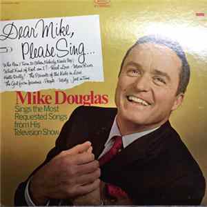 Mike Douglas - Dear Mike, Please Sing... Mp3
