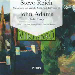 Steve Reich / John Adams - San Francisco Symphony / Edo de Waart - Variations For Winds, Strings And Keyboards / Shaker Loops Mp3