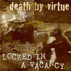Death By Virtue / Locked In A Vacancy - Death By Virtue / Locked In A Vacancy Mp3