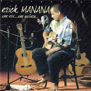 Erick Manana - Une Voix... Une Guitare... Mp3