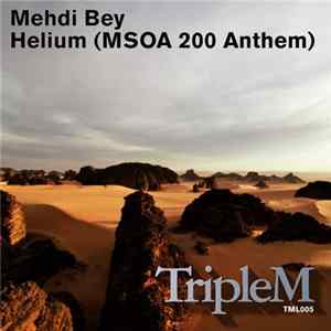 Mehdi Bey - Helium (MSOA 200 Anthem) Mp3