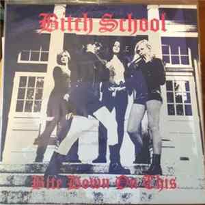 Bitch School - Bite Down On This Mp3