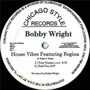 Bobby Wright Featuring Regina - House Vibes Mp3