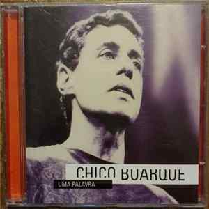 Chico Buarque - Uma Palavra Mp3