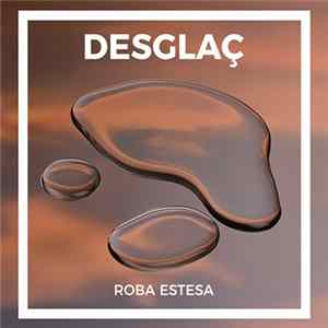 Roba Estesa - Desglaç Mp3